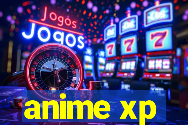 anime xp